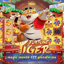 magic mouse 777 plataforma